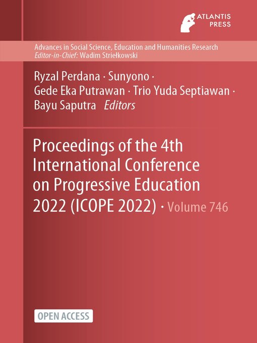 Title details for Proceedings of the 4th International Conference on Progressive Education 2022 (ICOPE 2022) by Ryzal Perdana - Available